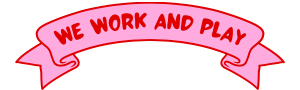 we work and play